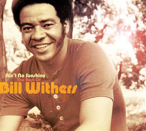 aint no sunshin|ain no sunshine bill withers.